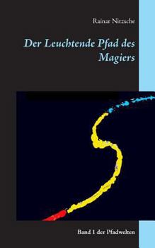 Paperback Der Leuchtende Pfad des Magiers: Band 1 der Pfadwelten [German] Book