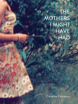 Hardcover The Mothers I Might Have Had Book