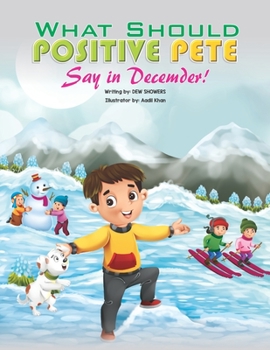 Paperback What Should Positive Pete Say in December ! Book