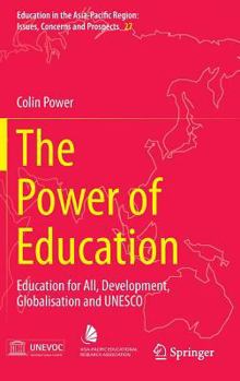 Hardcover The Power of Education: Education for All, Development, Globalisation and UNESCO Book