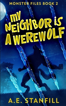 Paperback My Neighbor Is A Werewolf (Monster Files Book 2) Book