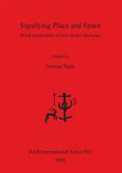 Paperback Signifying Place and Space: World perspectives of rock art and landscape Book