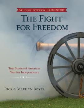 Paperback The Fight for Freedom: True Stories of America's War for Independence Book