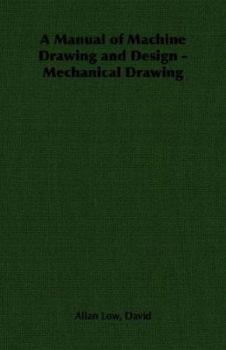 Paperback A Manual of Machine Drawing and Design - Mechanical Drawing Book