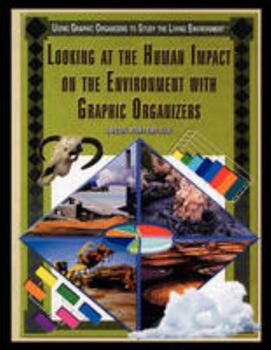 Paperback Looking at the Human Impact on the Environment with Graphic Organizers Book
