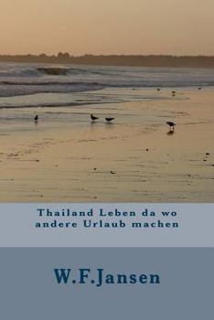 Paperback Thailand Leben da wo andere Urlaub machen [German] Book