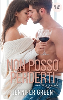 Non posso perderti - Book #5 of the Non posso amarti