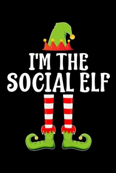 I'M THE SOCIAL ELF: Blank Lined Family Matching Christmas Diary | Best Christmas gift Notebook And Journal | 6x9 Inch 120 Pages White Paper