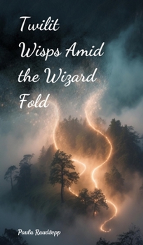 Hardcover Twilit Wisps Amid the Wizard Fold Book