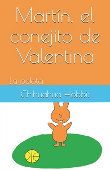 Paperback Martín, el conejito de Valentina: La pelota [Spanish] Book