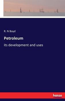 Paperback Petroleum: its development and uses Book