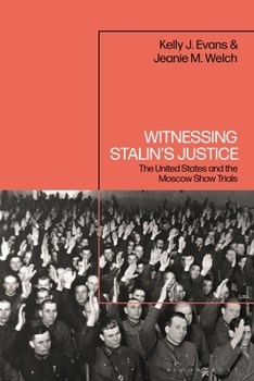 Hardcover Witnessing Stalin's Justice: The United States and the Moscow Show Trials Book