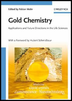 Hardcover Gold Chemistry: Applications and Future Directions in the Life Sciences Book