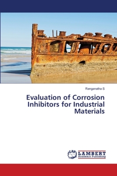 Paperback Evaluation of Corrosion Inhibitors for Industrial Materials Book