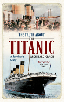 Paperback The Truth about the Titanic: A Survivor's Story Book