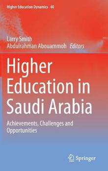 Hardcover Higher Education in Saudi Arabia: Achievements, Challenges and Opportunities Book