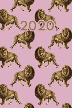 2020: Dated Goal Planner Focus Weekly Monthly Lion Zoo Animal