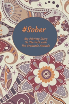 Paperback #Sober My Sobriety Diary On The Path With The Gratitude Attitude: Sober Living with Gratitude Tool - Abstract Flower Cover Design Book