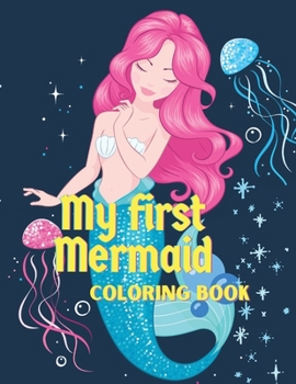 My first Mermaid coloring book: Coloring book for kids.