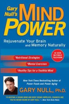 Paperback Gary Null's Mind Power: Rejuvenate Your Brain and Memory Naturally Book