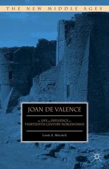 Hardcover Joan de Valence: The Life and Influence of a Thirteenth-Century Noblewoman Book