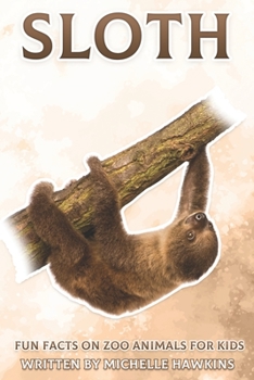 Paperback Sloth: Fun Facts on Zoo Animals for Kids #18 Book