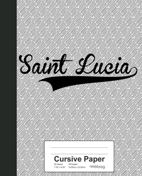 Paperback Cursive Paper: SAINT LUCIA Notebook Book