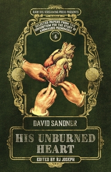 His Unburned Heart - Book #4 of the Selected Papers from the Consortium for the Study of Anomalous Phenomena