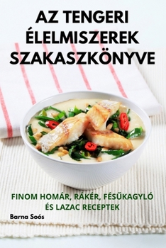 Paperback AZ Tengeri Élelmiszerek Szakaszkönyve [Hungarian] Book