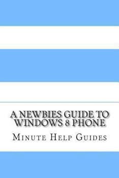 Paperback A Newbies Guide to Windows 8 Phone Book