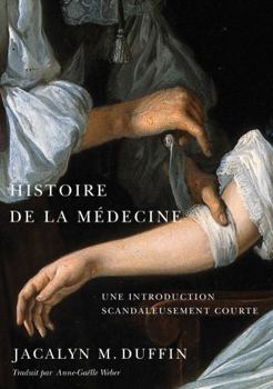 Paperback Histoire de la Médecine: Une Introduction Scandaleusement Courte [French] Book