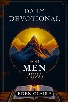 Daily Devotional for Men 2026: 365 Days of Discovering God’s Power, Hope, and Wisdom for Christian Living