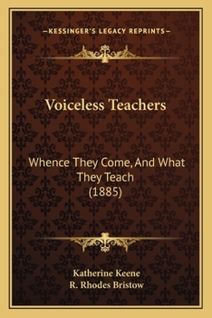 Paperback Voiceless Teachers: Whence They Come, and What They Teach (1885) Book