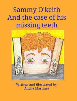 Hardcover Sammy O'Keith and the case of his missing teeth Book