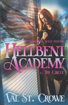 The Circle: A Paranormal Bully Urban Fantasy (Hellbent Academy) - Book #1 of the Hellbent Academy