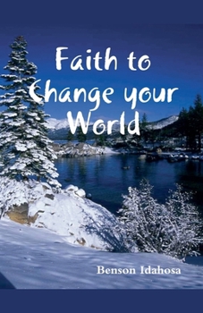 Faith To Change Your World