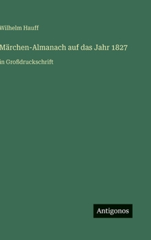Märchen-Almanach auf das Jahr 1827: in Großdruckschrift (German Edition)