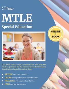 Paperback MTLE Special Education Core Skills (Birth to Age 21) Study Guide: Test Prep and Practice Questions for the Minnesota Teacher Licensure Examinations Sp Book