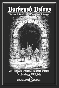 Paperback Darkened Delves: Volume I: Depths of Atmosphere & Danger Book