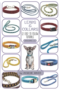 Paperback Leads and Collars - 12 Easy to follow tutorials: Paracord projects and Kumihimo Book