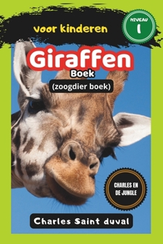 Charles en de Jungle: Giraffen boek voor kinderen (zoogdier boek)