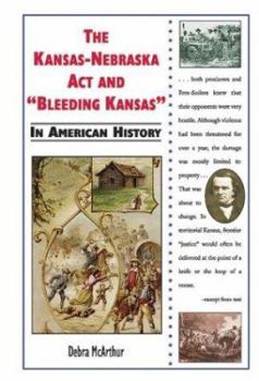 Library Binding The Kansas-Nebraska ACT and Bleeding Kansas in American History Book