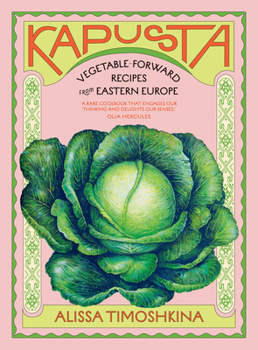 Hardcover Kapusta: Vegetable-Forward Recipes from Eastern Europe Book