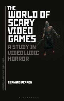 Paperback The World of Scary Video Games: A Study in Videoludic Horror Book