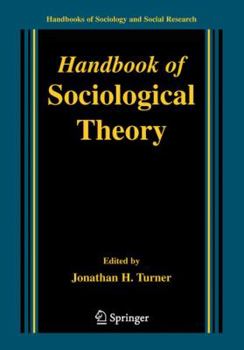Handbook of Sociological Theory (Handbooks of Sociology and Social Research)