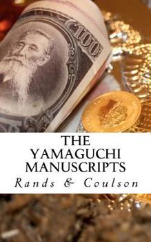 Paperback The Yamaguchi Manuscripts: An Epic Apparent Economic Allegory (AEAEA) Book