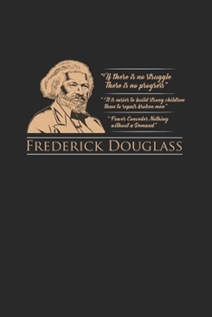 Frederick Douglass Quote  for Black History Month: 120 Pages 6 'x 9' |Dot Graph Paper Journal Manuscript • Planner • Scratchbook • Diary