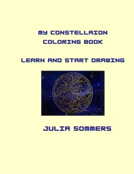 Paperback My constellation coloring book: Learn and start drawing Book