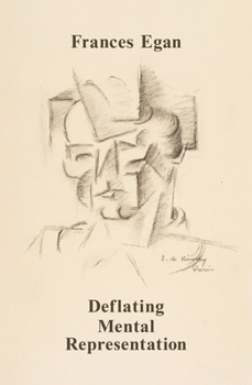 Deflating Mental Representation (Jean Nicod Lectures)