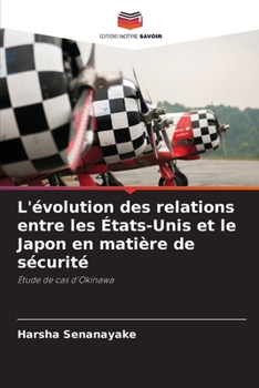 Paperback L'évolution des relations entre les États-Unis et le Japon en matière de sécurité [French] Book